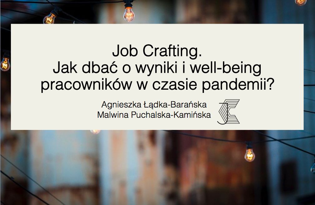 PIerwszy sjad z prezentacji do webinaru dla pracowników - Job Crafting - jak dbać o wyniki i well-being pracowników